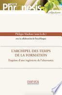 L’archipel des temps de la formation. Esquisse d’une ingénierie de l’alternance