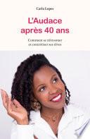 Livre L’Audace après 40 ans