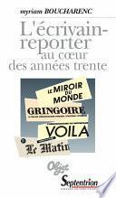 L’écrivain-reporter au coeur des années trente