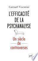 L’efficacité de la psychanalyse. Un siècle de controverses