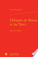 L’Empire de Venise et les Turcs