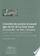 L’enceinte des premier et second âges du Fer de La Fosse Touzé (Courseulles-sur Mer, Calvados)