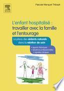 L’enfant hospitalisé : travailler avec la famille et l’entourage