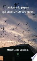 L’énigme du pigeon qui valait 2 400 000 euros