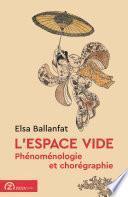 L’espace vide. Phénoménologie et chorégraphie