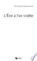 L’Etre à l’un visible