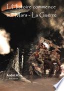 L’Histoire commence sur Mars - La Guerre
