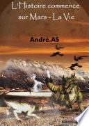 L’Histoire commence sur Mars - La Vie