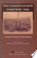 L’histoire et le patrimoine de la société industrielle en Languedoc-Roussillon - Catalogne