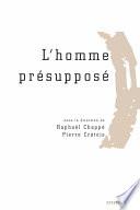 L’homme présupposé