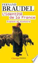 L’Identité de la France (Tome 1) - Espace et histoire