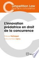 L’innovation prédatrice en droit de la concurrence