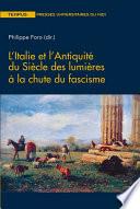 L’Italie et l’Antiquité du Siècle des lumières à la chute du fascisme