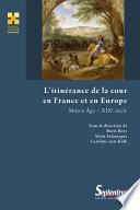 L’itinérance de la cour en France et en Europe