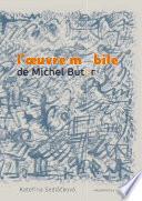 L’oeuvre mobile de Michel Butor