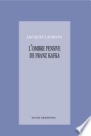 L’ombre pensive de Franz Kafka