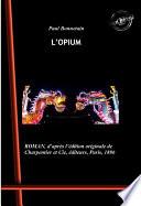 L’Opium. [Nouv. éd. revue et mise à jour].