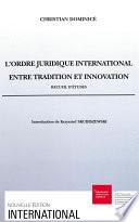 L’ordre juridique international entre tradition et innovation