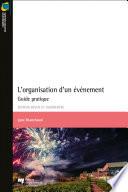 L’organisation d’un événement, édition revue et augmentée