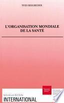 L’Organisation mondiale de la santé