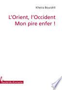 L’orient, L’occident Mon Pire Enfer !