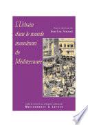 L’urbain dans le monde musulman de Méditerranée