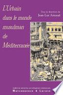 L’urbain dans le monde musulman de Méditerranée