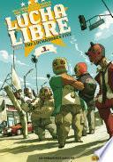 Lucha Libre T1 : Introducing the Luchadores Five