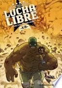 Lucha Libre T13 : Vivre vite, mourir jeune