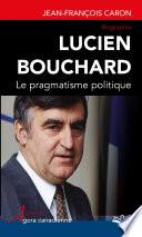 Lucien Bouchard Le pragmatisme politique