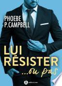 Lui résister… ou pas, vol. 3