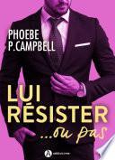 Lui résister… ou pas, vol. 6
