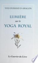 Lumière sur le yoga royal
