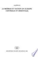 Lumières et nation en Europe Centrale et Orientale
