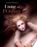 Lune et l'Ombre - tome 3 Briser le sort