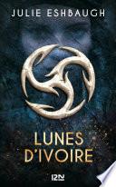 Lunes d'ivoire - tome 01