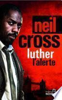 Luther : l'alerte