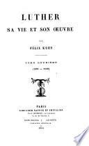 Luther, sa vie et son oeuvre