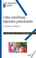 Luttes autochtones, trajectoires postcoloniales