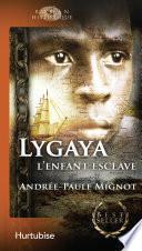 Lygaya, l'enfant esclave