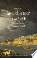 Lyon et la mer au XVIIIe siècle