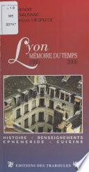 Lyon, mémoire du temps (1900-2000) : Un siècle d'histoire