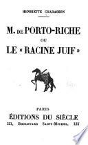 M. de Porto-Riche, ou, Le Racine juif
