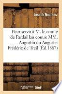 M moire Pour Servir M. Le Comte Pierre-Joseph-Th odore-Jules de Pardaillan Contre MM. Augustin