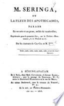 M. Serina, ou la Fleur des Apothicaires, parade en un acte et en prose, mêlée de vaudevilles; ... par les auteurs de Cri-Cri [A. Gouffé and G. L. J. Duval] et M. T*** [i.e.-Tournay].