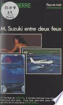 M. Suzuki entre deux feux