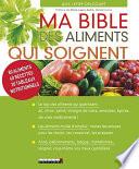 Ma bible des aliments qui soignent