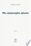 Ma catastrophe adorée