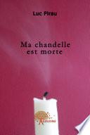 Ma chandelle est morte