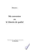 Ma conversion, ou, Le libertin de qualité
